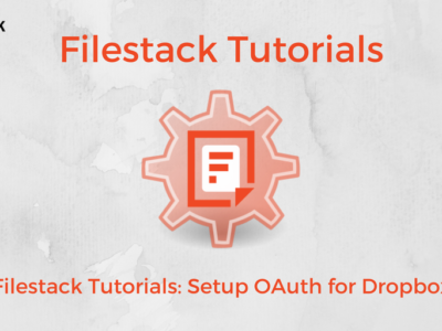Filestack Tutorials: Setup OAuth for Dropbox
