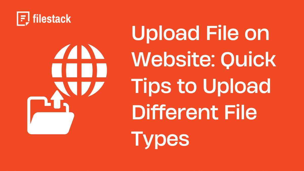Upload File on Website: Quick Tips to Upload Different File Types