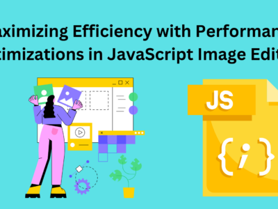 Maximizing Efficiency with Performance Optimizations in JavaScript Image Editing