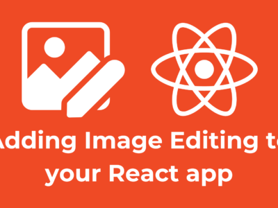 Enhance Your React Apps with Image Editing Capabilities