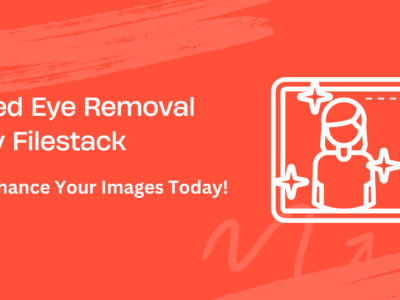 Red Eye Removal by Filestack Enhance Your Images Today!