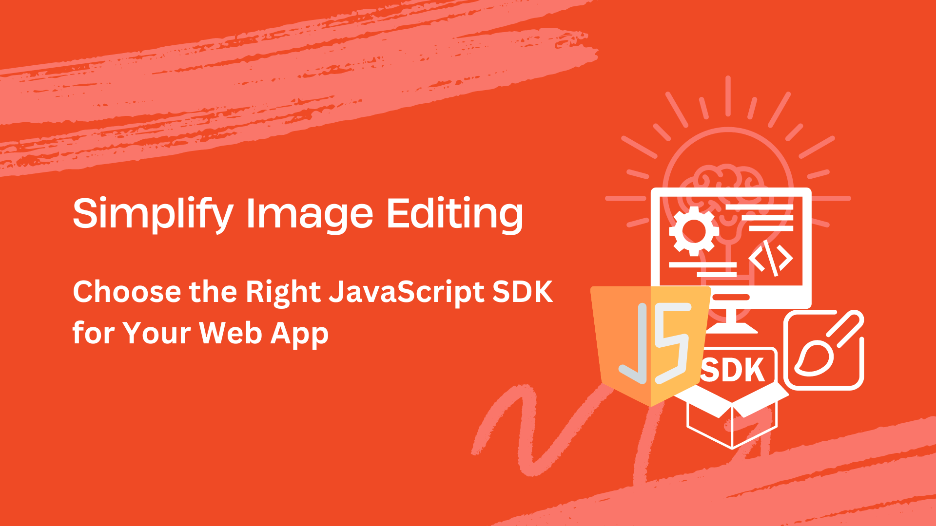 Simplify Image Editing: Choose the Right JavaScript SDK for Your Web App