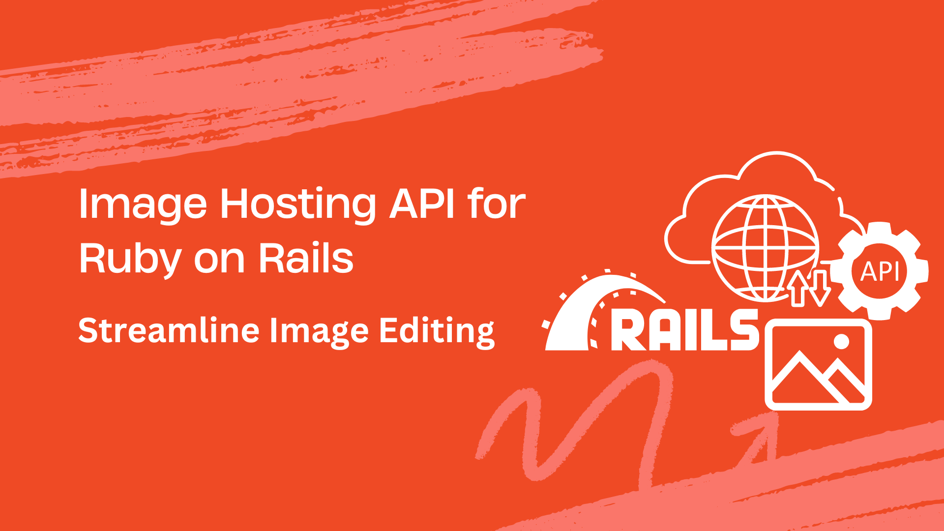 Image Hosting API for Ruby on Rails - Streamline Image Editing