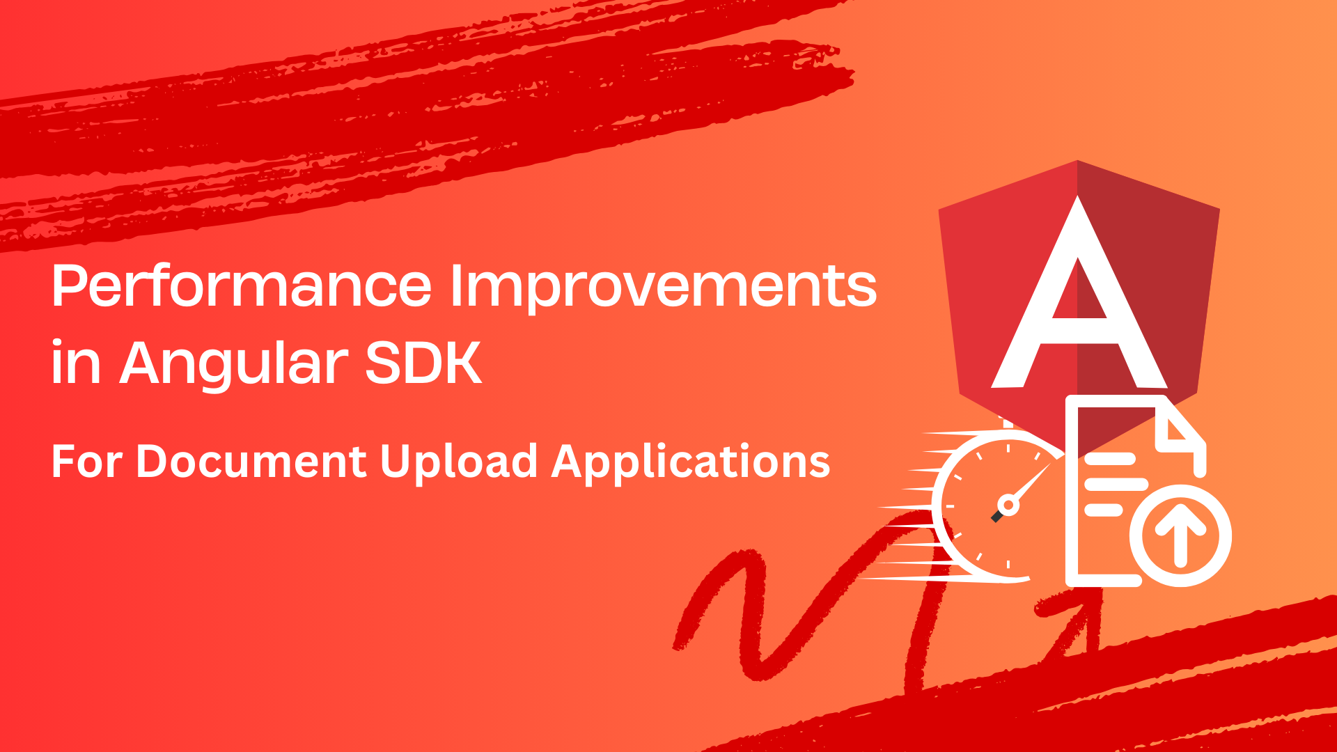 Exploring Performance Improvements in Angular SDK for Document Upload Applications