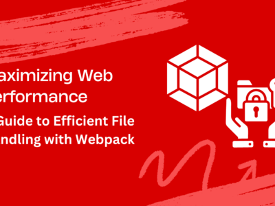 Maximizing Web Performance A Guide to Efficient File Handling with Webpack
