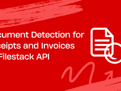 Document Detection for Receipts and Invoices by Filestack API