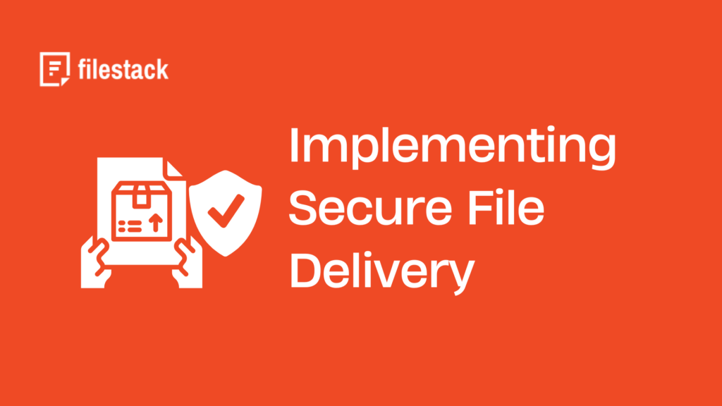 Implementing Secure File Delivery