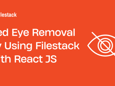 Red Eye Removal by Using Filestack with React JS