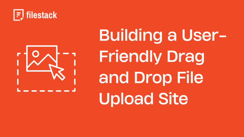 Building a User-Friendly Drag and Drop File Upload Site