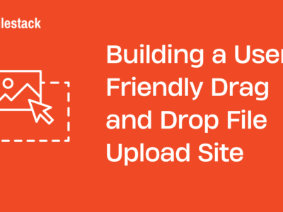 Building a User-Friendly Drag and Drop File Upload Site