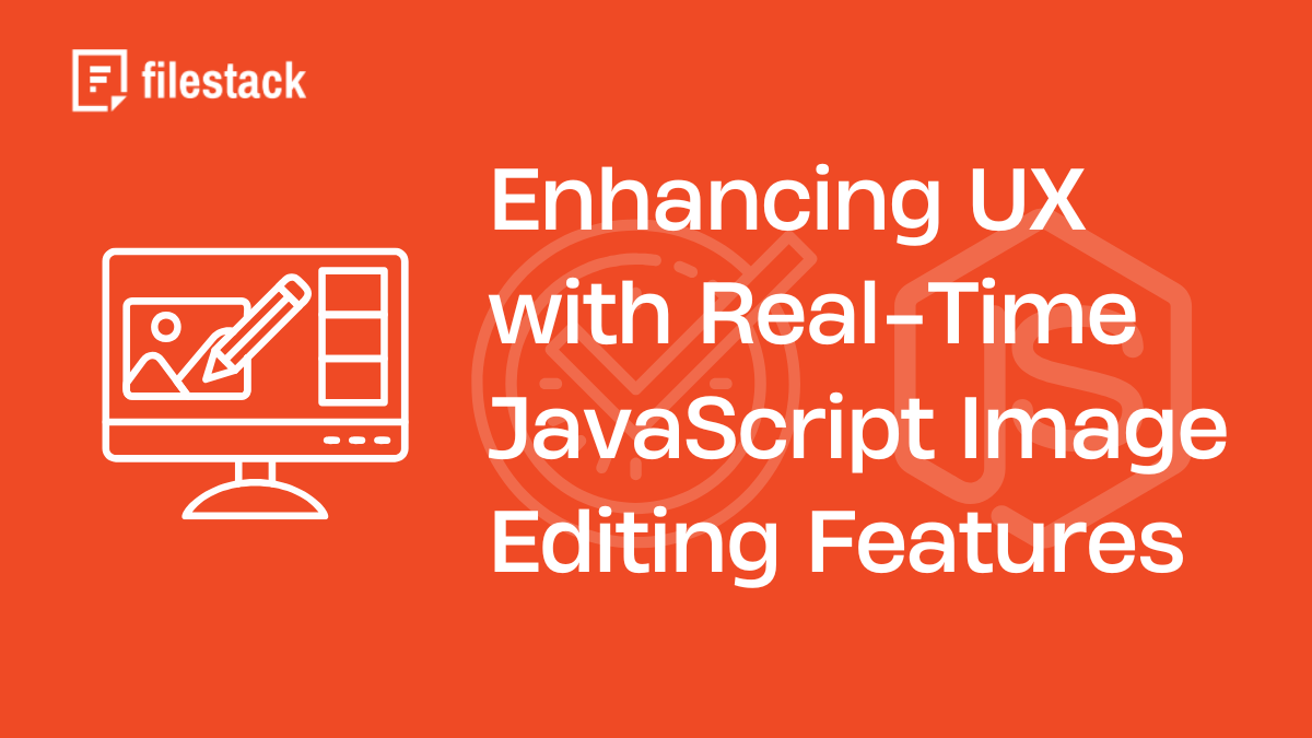 Enhancing UX with Real-Time JavaScript Image Editing Features