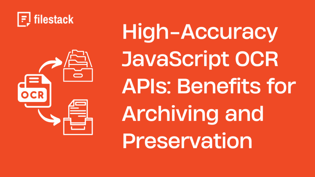 High-Accuracy JavaScript OCR APIs Benefits for Archiving and Preservation