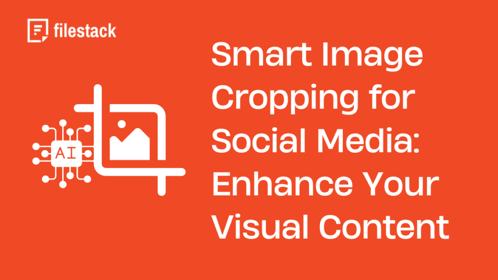 Smart Image Cropping for Social Media: Enhance Your Visual Content