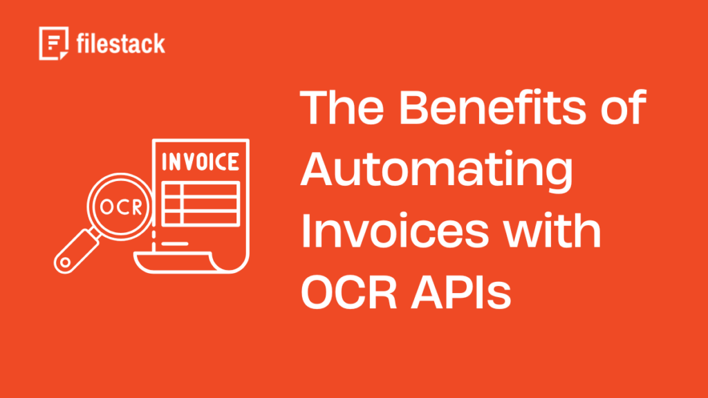 The Benefits of Automating Invoices with OCR APIs