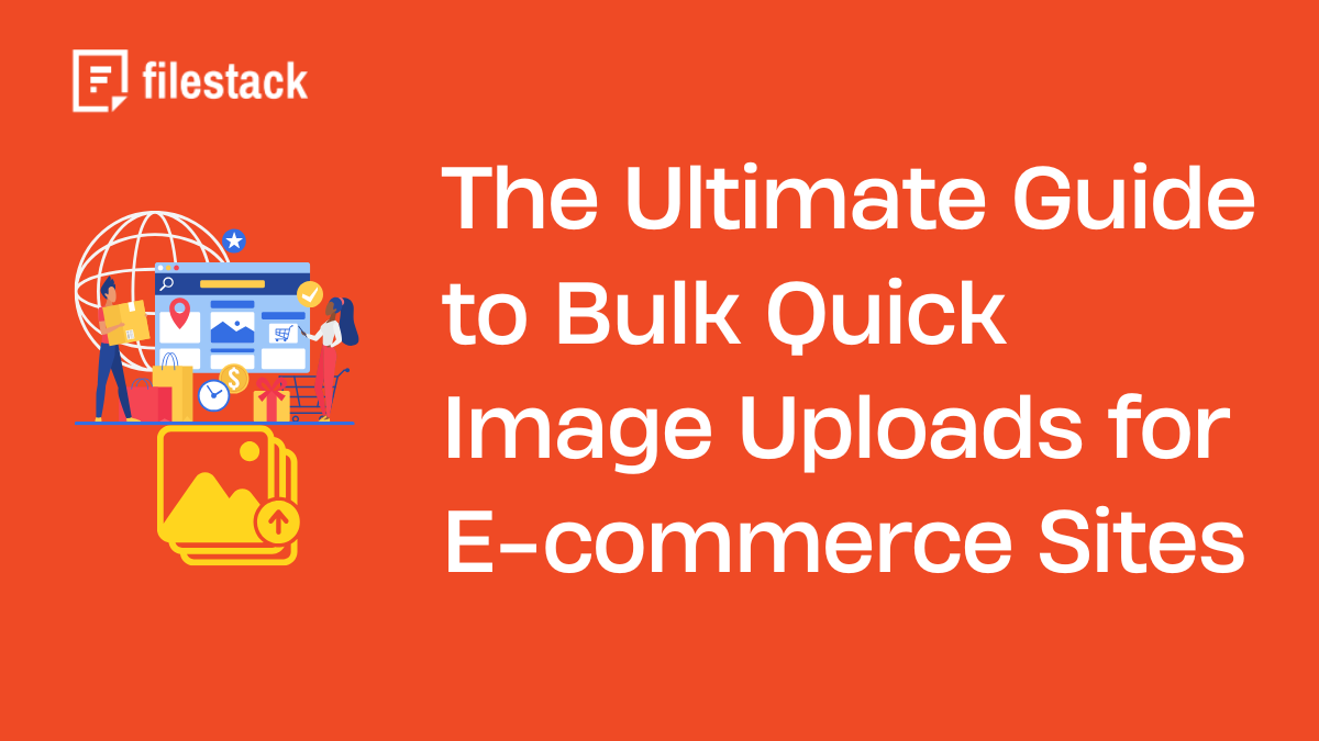 The Ultimate Guide to Bulk Quick Image Uploads for E-commerce Sites