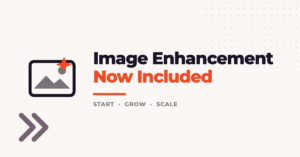 Image Enhancement Now Included Start, Grow and Scale