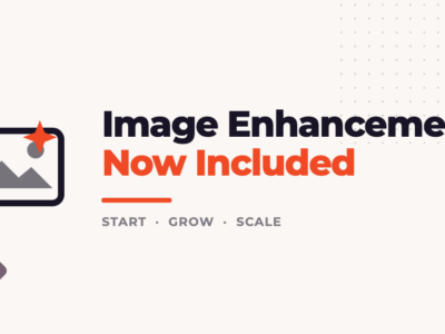 Image Enhancement Now Included Start, Grow and Scale