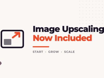 The Image Upscaling API Is Now Included on Start, Grow and Scale